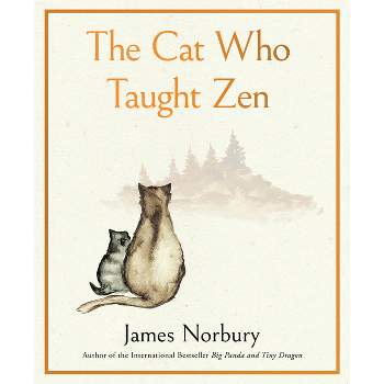 The Cat Who Taught Zen - by  James Norbury (Hardcover)