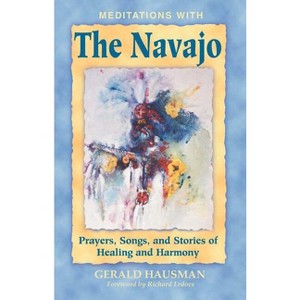 Meditations with the Navajo - by  Gerald Hausman (Paperback) - 1 of 1
