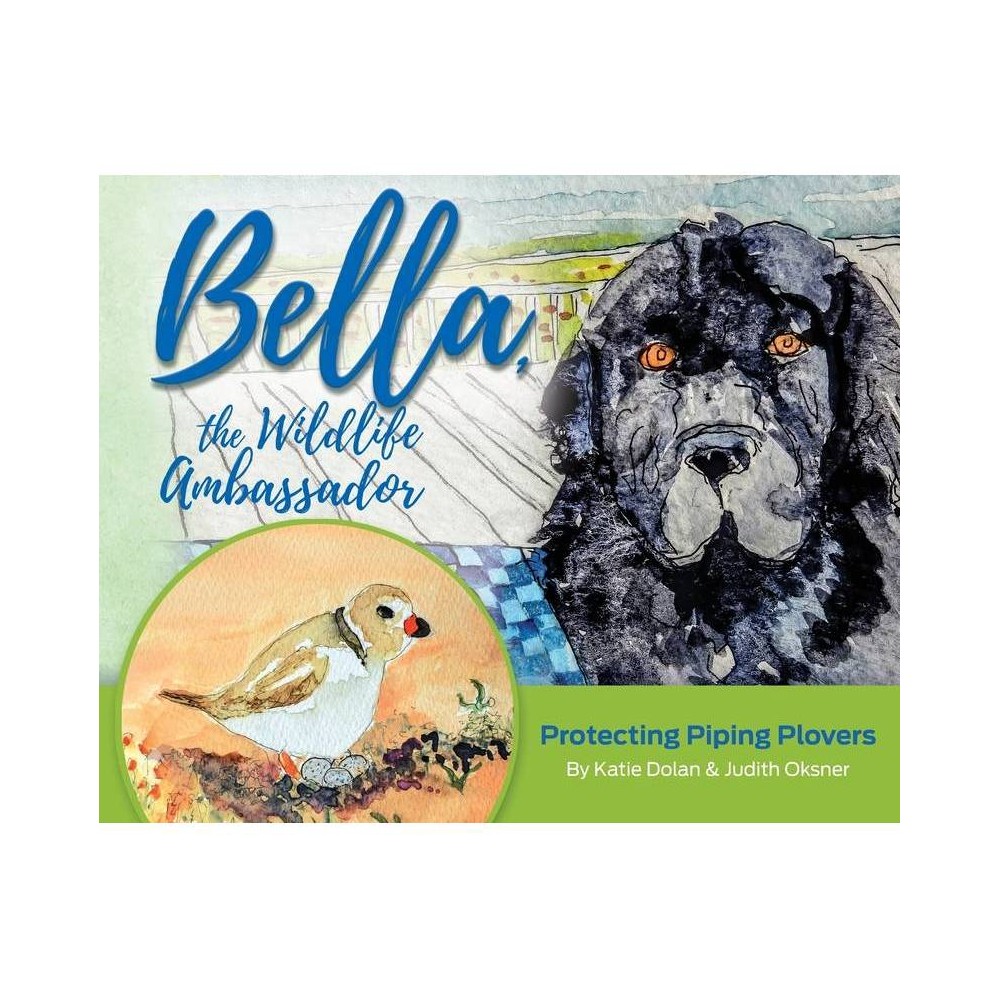 Bella, the Wildlife Ambassador - by Katherine Dolan (Hardcover) was $28.0 now $12.99 (54.0% off)