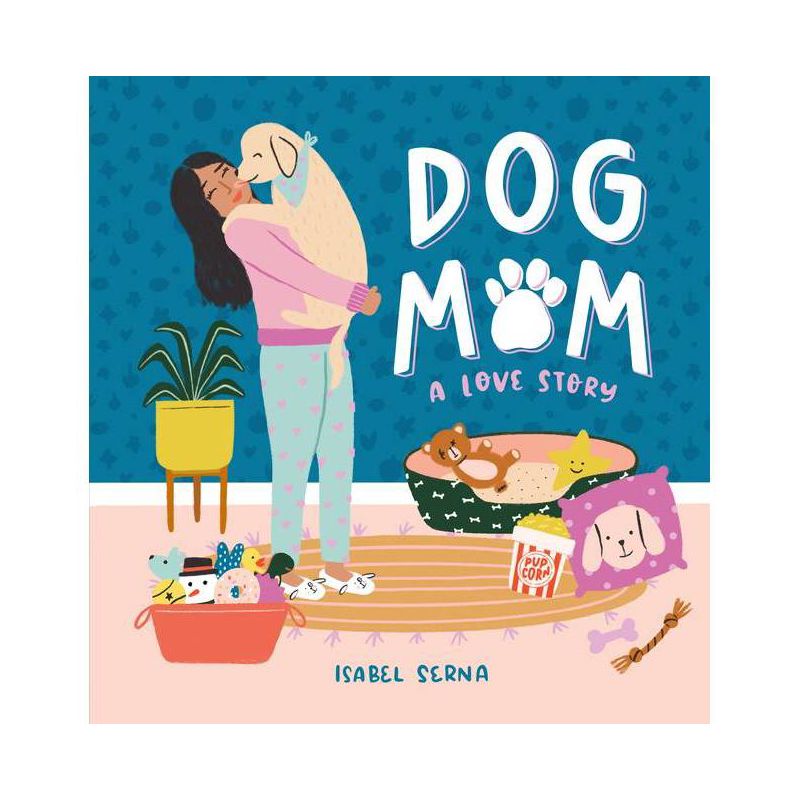 Dog Mom - by  Isabel Serna (Hardcover), 1 of 2