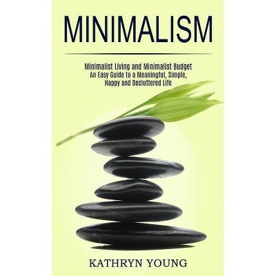 Minimalism - by  Kathryn Young (Paperback)