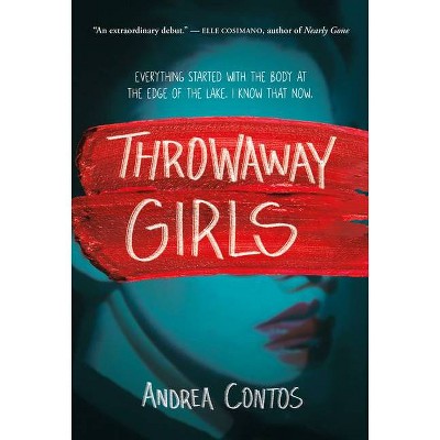 Throwaway Girls - by  Andrea Contos (Hardcover)