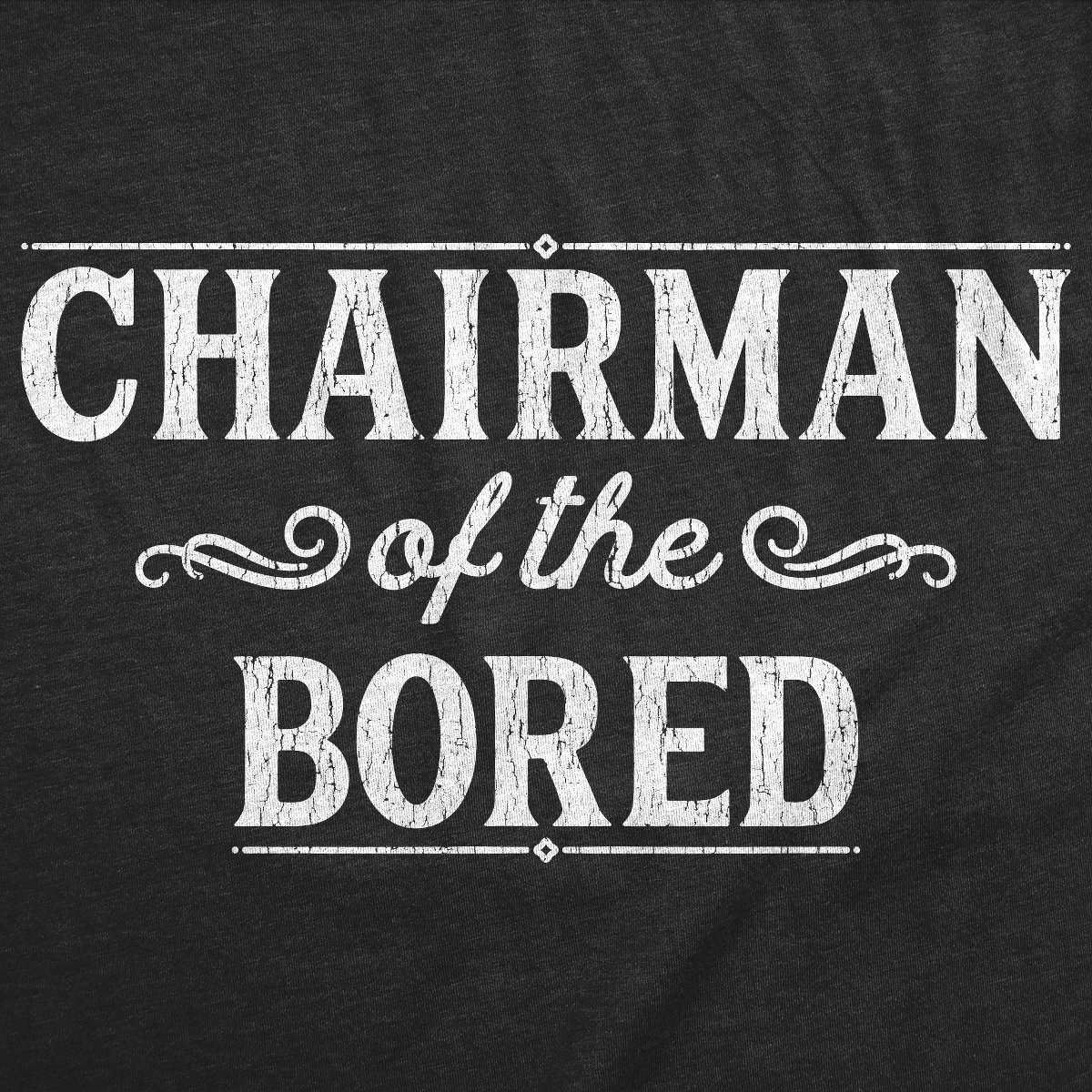Мужские футболки Crazy Dog T-Shirts, Inc. Mens Funny T Shirts Chairman of The Bored Sarcastic Graphic Novelty Tee for Men - Crazy Dog Men's T Shirt With Sarcastic Sayings Black M — фото 2
