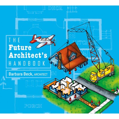 The Future Architect's Handbook - by  Barbara Beck (Hardcover)