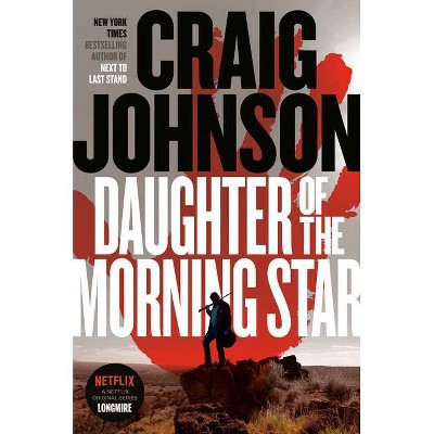 Daughter of the Morning Star - (Longmire Mystery) by  Craig Johnson (Hardcover)