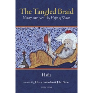 The Tangled Braid - by  Hafiz (Paperback) - 1 of 1