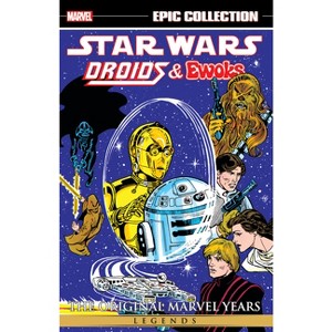 Star Wars Legends Epic Collection: The Original Marvel Years - Droids & Ewoks - by  Dave Manak & Marvel Various (Paperback) - 1 of 1