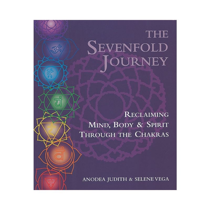 The Sevenfold Journey - by  Anodea Judith & Selene Vega (Paperback), 1 of 2