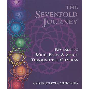The Sevenfold Journey - by  Anodea Judith & Selene Vega (Paperback)