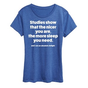 Women's - Instant Message - Studies Show Nicer More Sleep Short Sleeve Graphic T-Shirt - 1 of 4