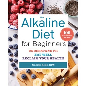The Alkaline Diet for Beginners - by  Jennifer Koslo (Paperback) - 1 of 1