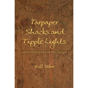 Tarpaper Shacks and Tipple Lights - by  Bill Tabor (Paperback) - 1 of 1