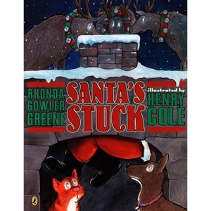 Santa's Stuck - (Picture Puffin Books) by  Rhonda Gowler Greene (Paperback) - 1 of 1