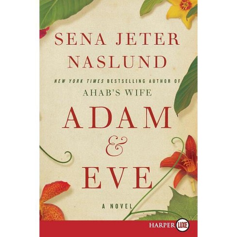 Adam & Eve - Large Print by  Sena Jeter Naslund (Paperback) - image 1 of 1