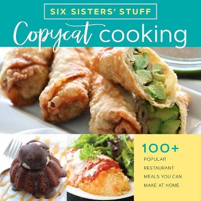 Copycat Cooking with Six Sisters' Stuff - (Paperback)