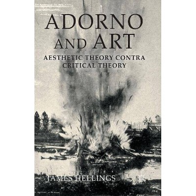 Adorno and Art - by  J Hellings (Paperback)