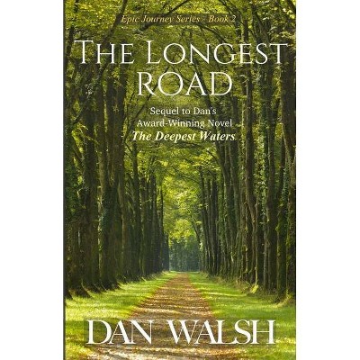 The Longest Road - (Epic Journey) by  Dan Walsh (Paperback)