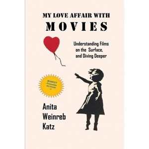 My Love Affair with Movies - by  Anita Weinreb Katz (Paperback) - 1 of 1