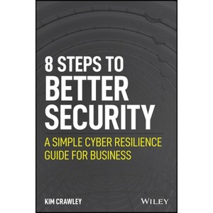 8 Steps to Better Security - by  Kim Crawley (Paperback) - 1 of 1