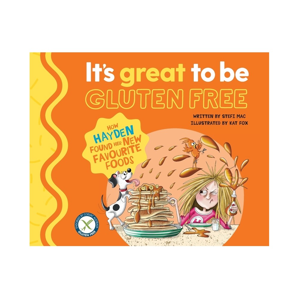 How Hayden Found Her New Favourite Foods - (Its Great to Be Gluten-Free) (Hardcover)