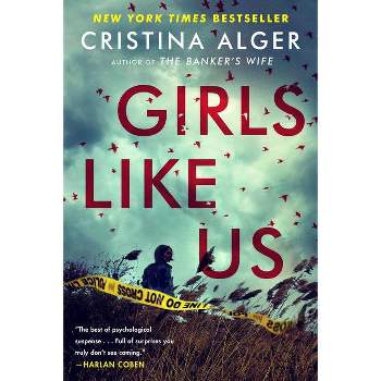 Girls Like Us - by Cristina Alger (Paperback)