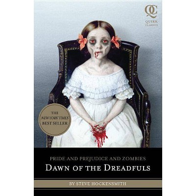 Pride and Prejudice and Zombies: Dawn of the Dreadfuls - (Quirk Classics) by  Steve Hockensmith (Paperback)