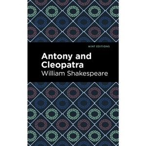 Antony and Cleopatra - (Mint Editions (Plays)) by  William Shakespeare (Paperback) - 1 of 1