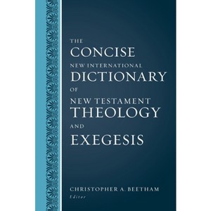 The Concise New International Dictionary of New Testament Theology and Exegesis - Abridged by  Zondervan (Hardcover) - 1 of 1