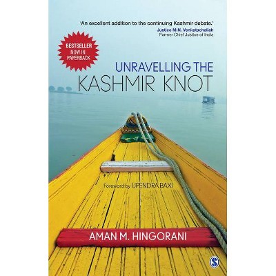 Unravelling the Kashmir Knot - by  Aman M Hingorani (Paperback)