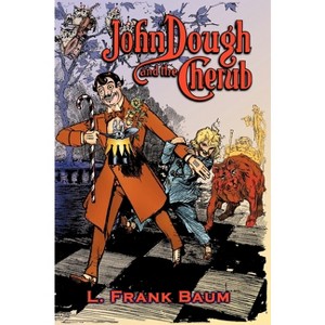 John Dough and the Cherub - by  L Frank Baum (Hardcover) - 1 of 1