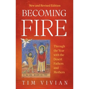 Becoming Fire - (Cistercian Studies) by  Tim Vivian (Hardcover) - 1 of 1