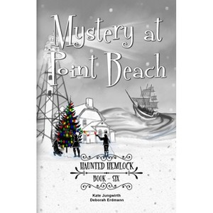 Haunted Hemlock - by  Deborah Erdmann and Kate Jungwirth (Paperback) - 1 of 1