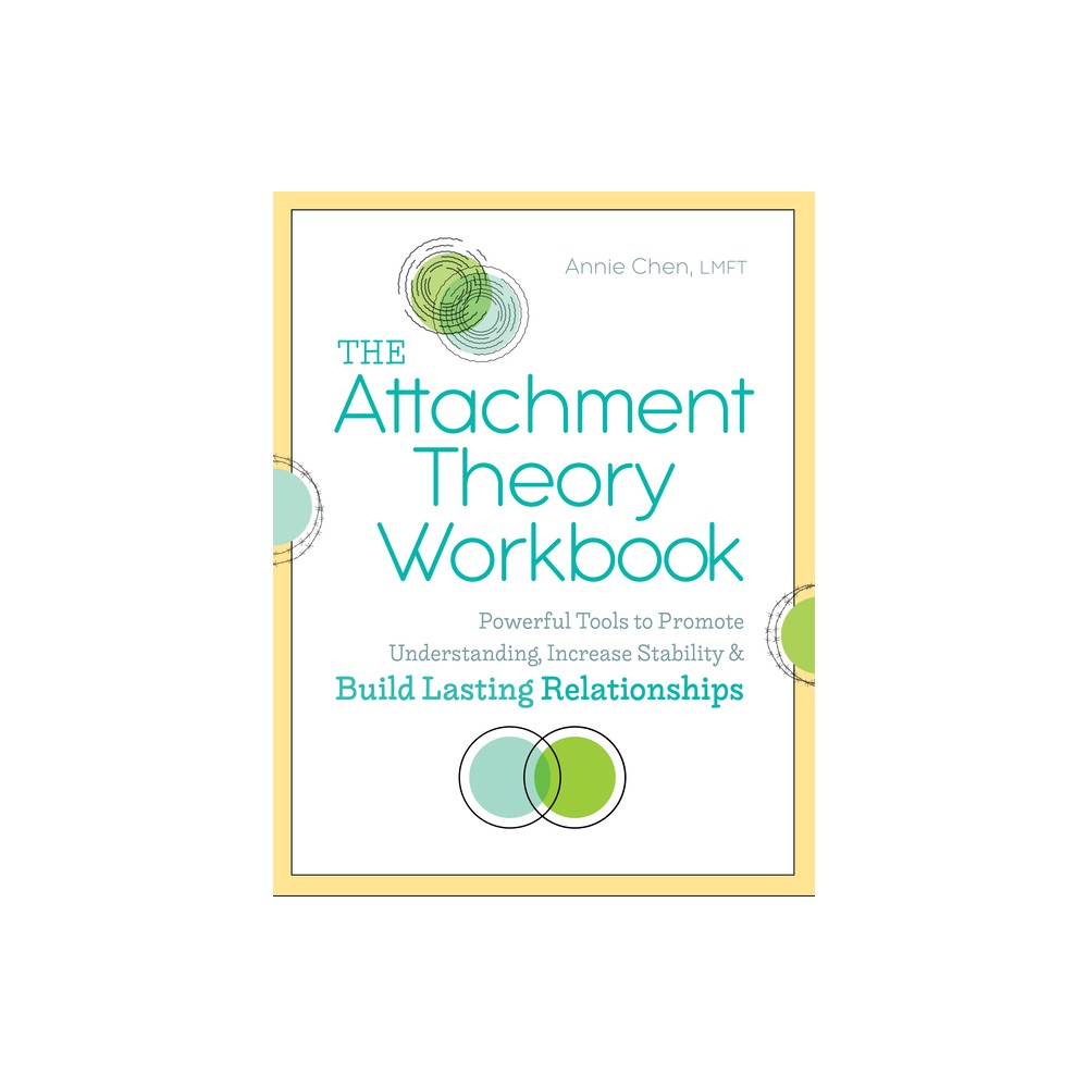 The Attachment Theory Workbook - (Attachment Theory in Practice) by Annie Chen (Paperback)