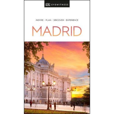 DK Eyewitness Madrid - (Travel Guide) by  Dk Eyewitness (Paperback)