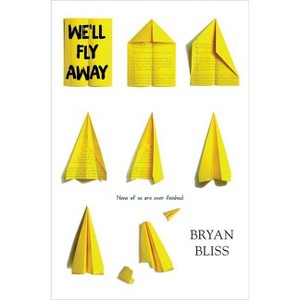 We'll Fly Away - by  Bryan Bliss (Hardcover) - 1 of 1