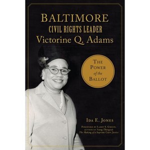 Baltimore Civil Rights Leader Victorine Q. Adams - (American Heritage) by  Ida E Jones (Paperback) - 1 of 1