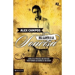 Del llanto a la sonrisa - (Especialidades Juveniles) by  Alex Campos (Mixed Media Product) - 1 of 1