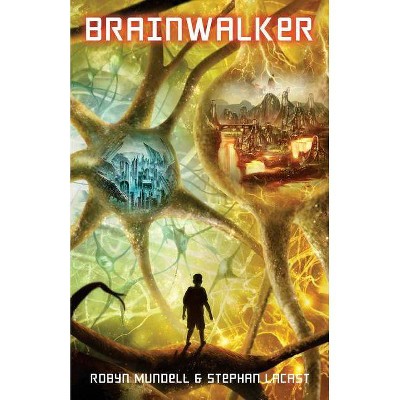 Brainwalker - by  Stephan Lacast & Robyn Mundell (Paperback)