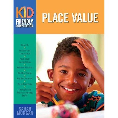 Place Value - (Kid Friendly Computation) by  Sarah K Morgan Major (Paperback)