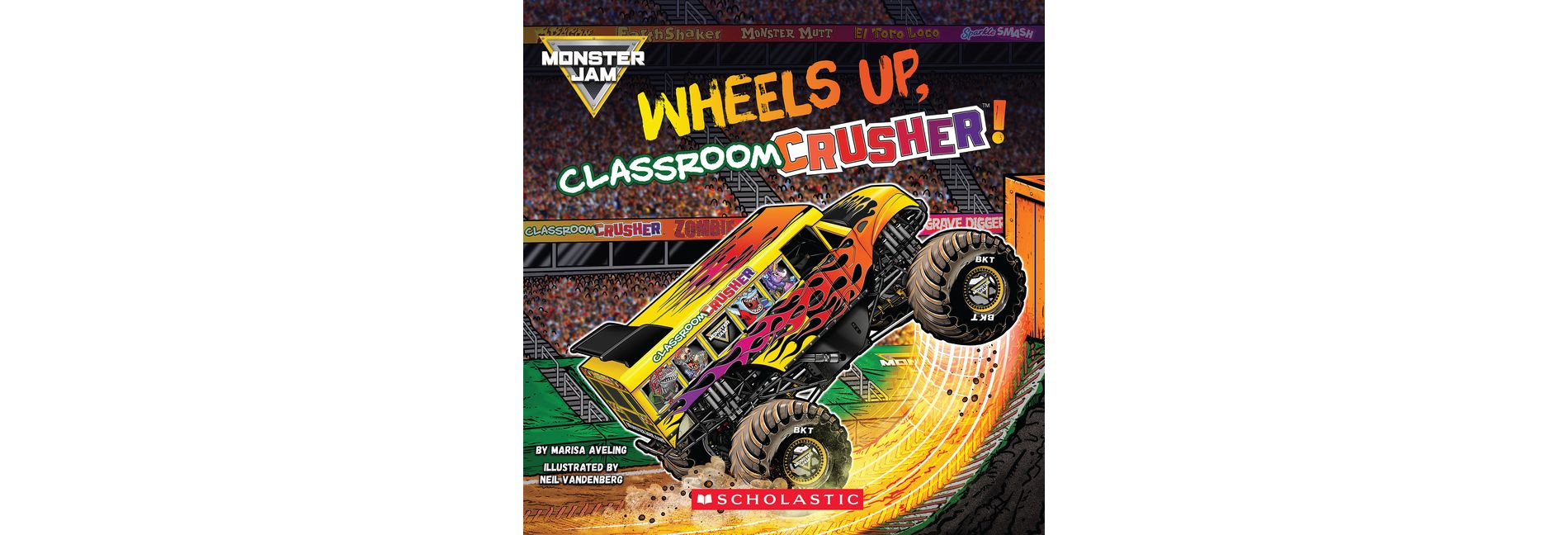 Monster Jam: Wheels Up, Classroom Crusher! - by  Marisa Aveling (Paperback)