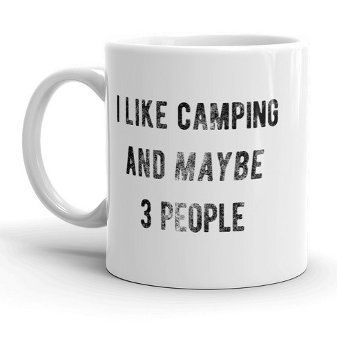 Crazy Dog T-Shirts I Like Camping And Maybe 3 People Mug Funny Outdoor Adventure Coffee Cup - 11oz - image 1 of 4