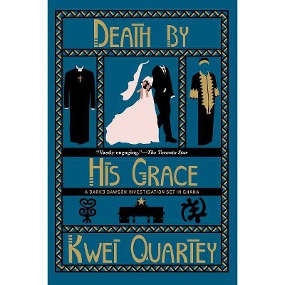 Death by His Grace - (Darko Dawson Mystery) by  Kwei Quartey (Paperback)