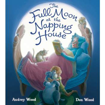 The Full Moon at the Napping House Padded Board Book - by  Audrey Wood