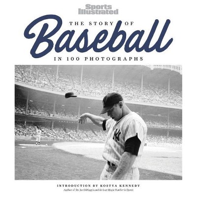 The Story of Baseball - by  The Editors of Sports Illustrated (Hardcover)