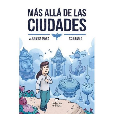 Más Allá de Las Ciudades - by  Alejandra Gamez (Paperback)