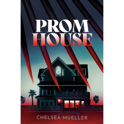 Prom House - (Underlined Paperbacks) by  Chelsea Mueller (Paperback)