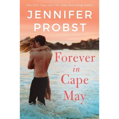 Forever in Cape May - (The Sunshine Sisters) by  Jennifer Probst (Paperback)