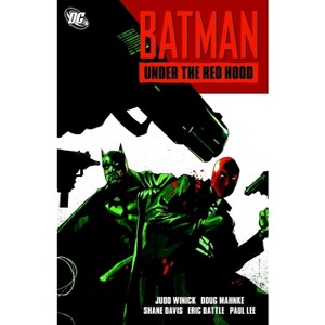 Under the Red Hood - (Batman) by  Judd Winick (Paperback) - 1 of 1