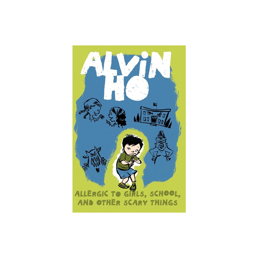 Alvin Ho: Allergic to Girls, School, and Other Scary Things - by Lenore Look (Paperback)