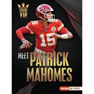 Meet Patrick Mahomes - (Sports Vips (Lerner (Tm) Sports)) by  Joe Levit (Paperback) - 1 of 1